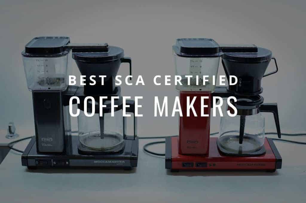 The Best SCAA Coffee Makers 2022 8 Top Pick Certified Drip Coffee Makers